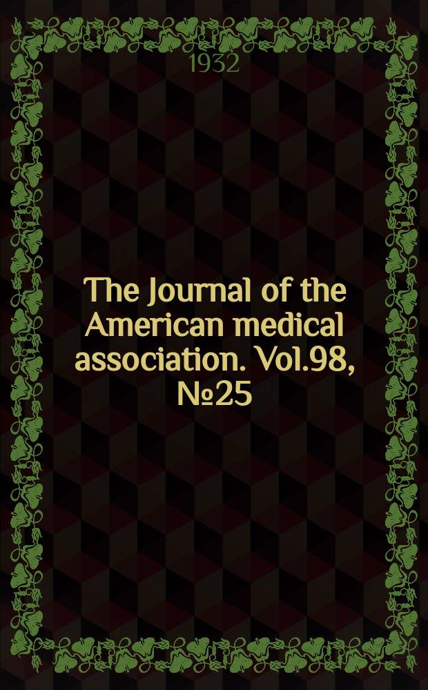 The Journal of the American medical association. Vol.98, №25