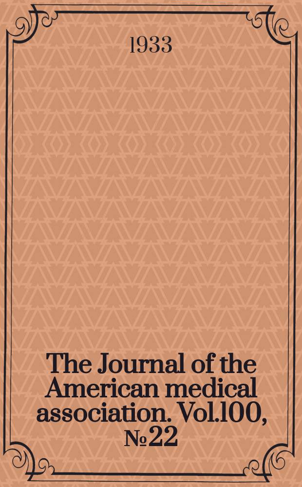 The Journal of the American medical association. Vol.100, №22