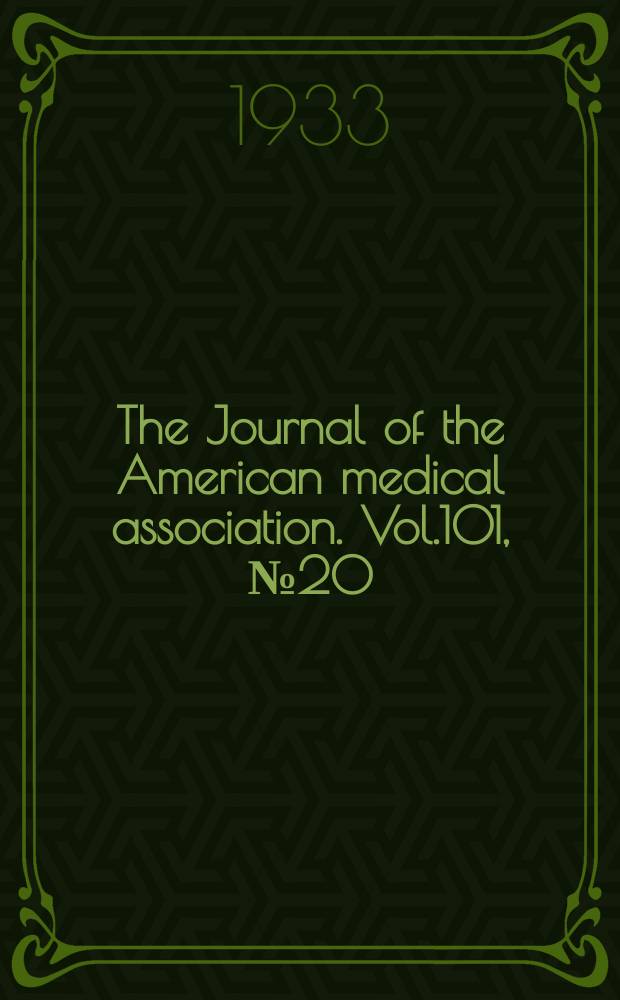 The Journal of the American medical association. Vol.101, №20