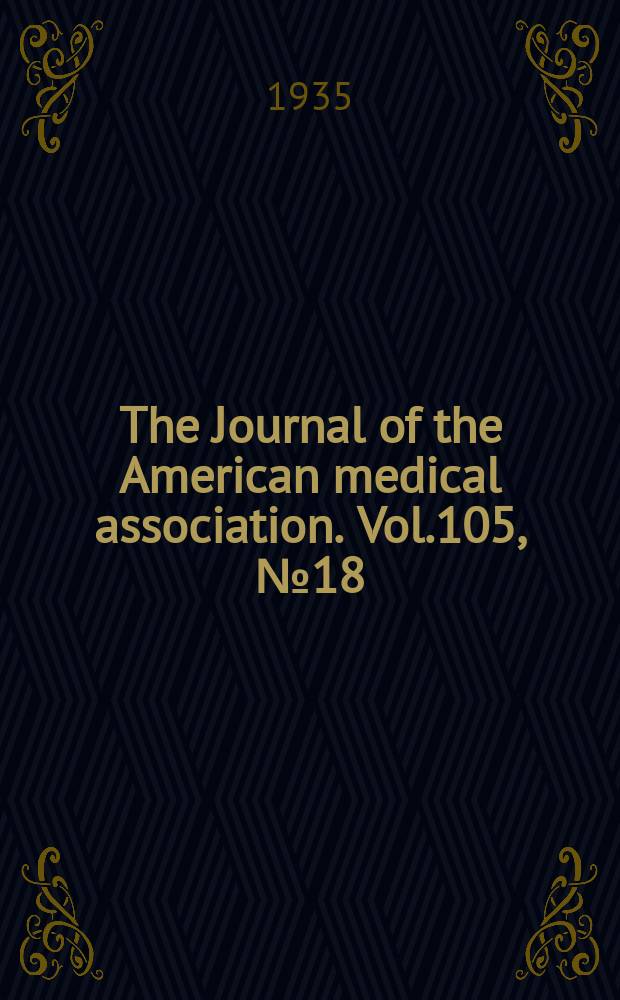 The Journal of the American medical association. Vol.105, №18