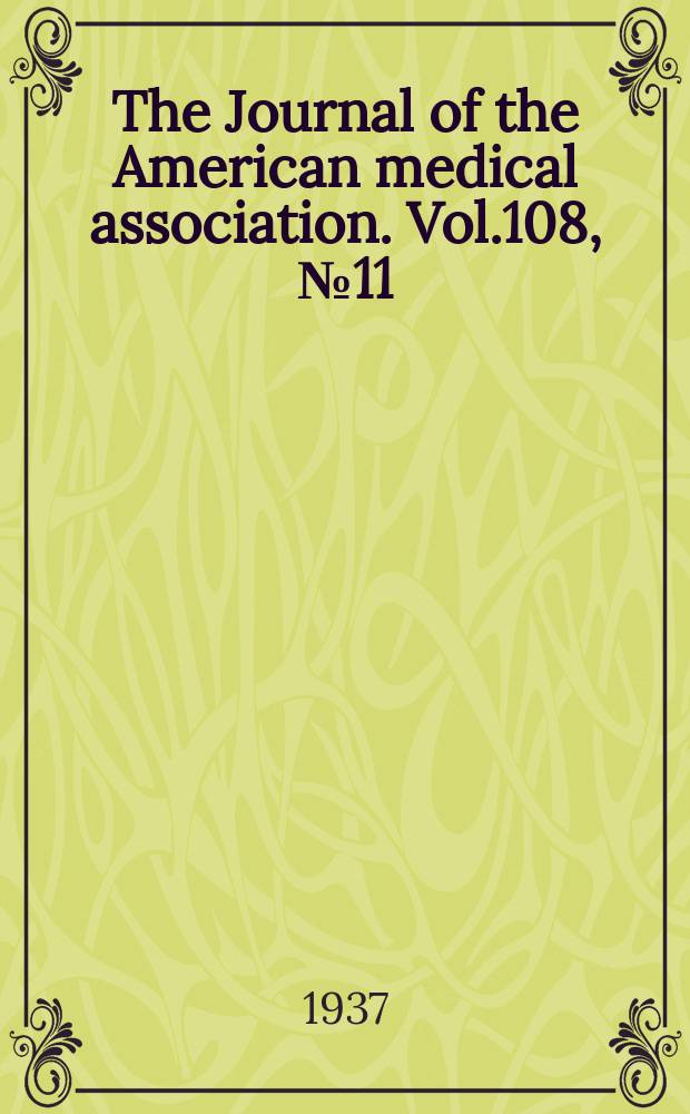 The Journal of the American medical association. Vol.108, №11