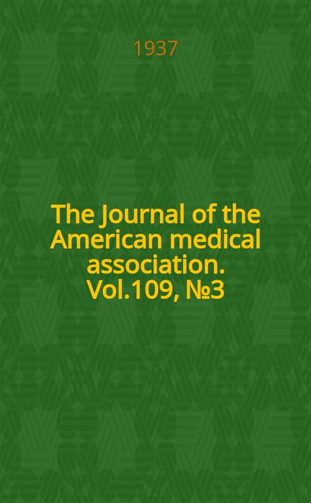 The Journal of the American medical association. Vol.109, №3