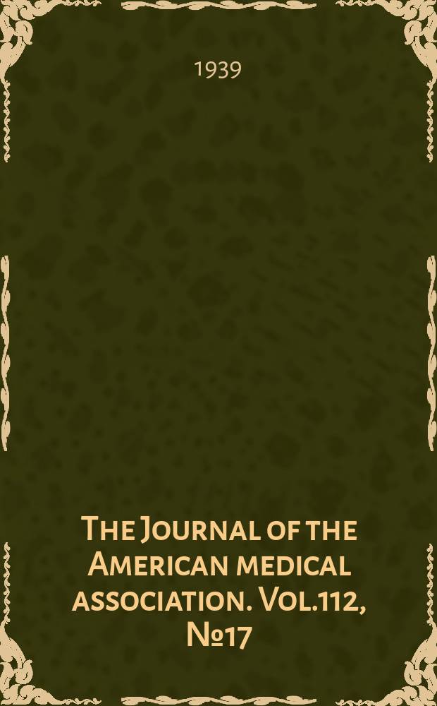 The Journal of the American medical association. Vol.112, №17