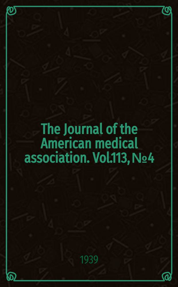 The Journal of the American medical association. Vol.113, №4