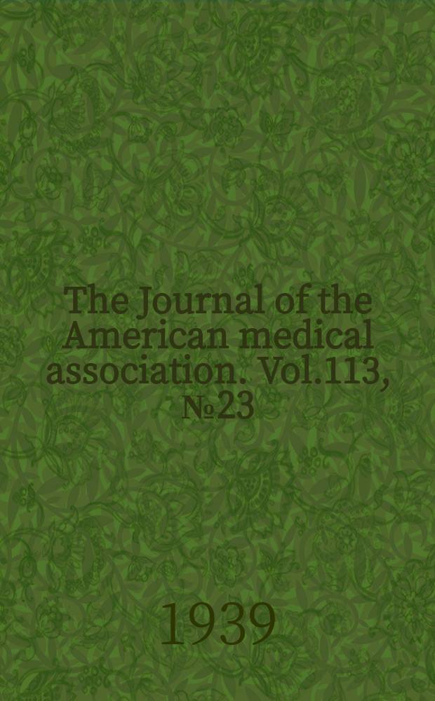 The Journal of the American medical association. Vol.113, №23