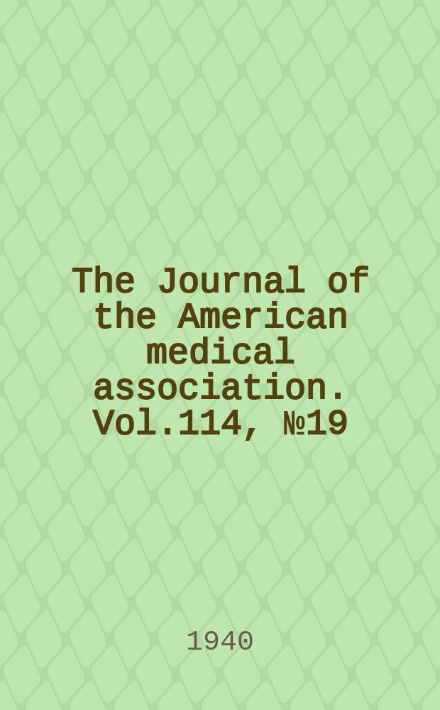 The Journal of the American medical association. Vol.114, №19