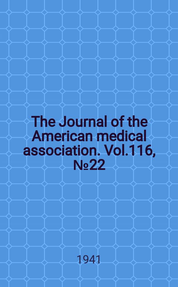 The Journal of the American medical association. Vol.116, №22