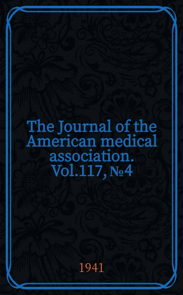 The Journal of the American medical association. Vol.117, №4