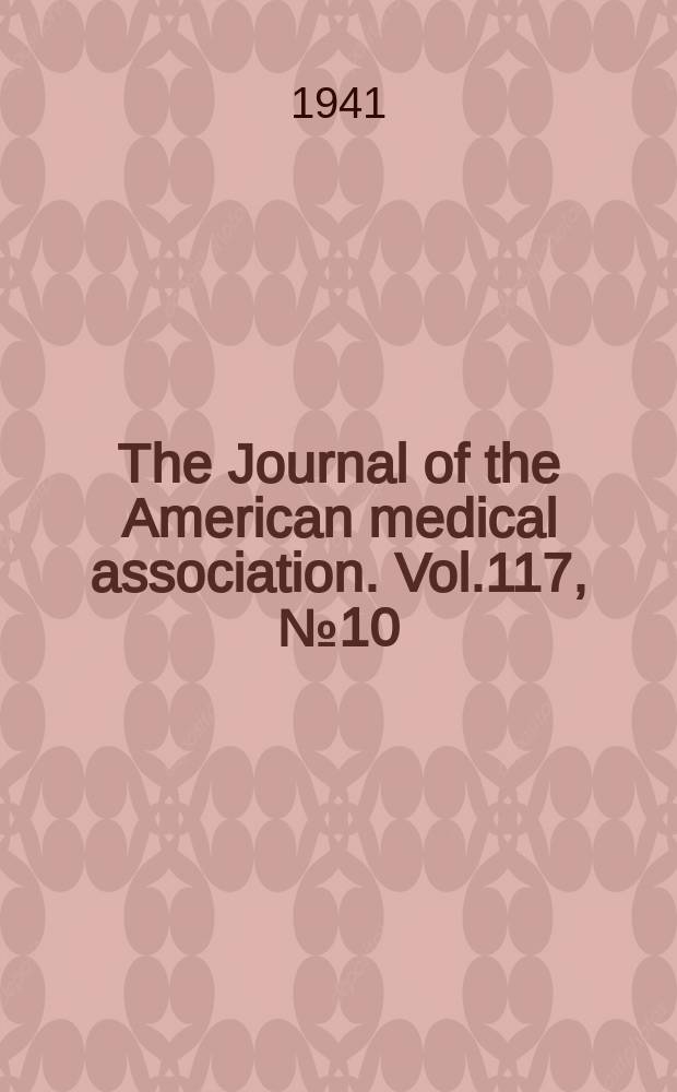 The Journal of the American medical association. Vol.117, №10