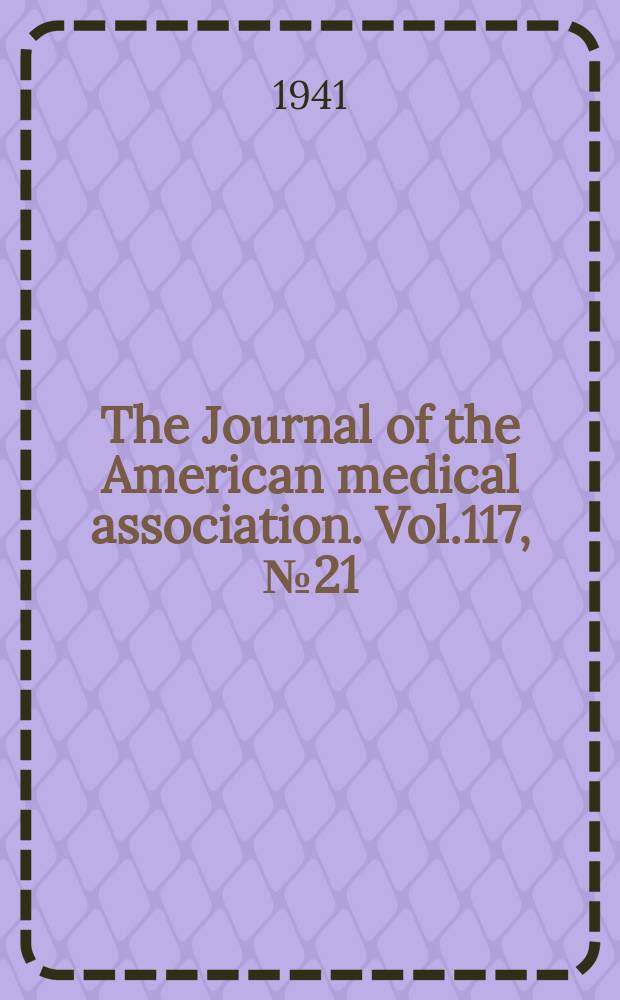 The Journal of the American medical association. Vol.117, №21