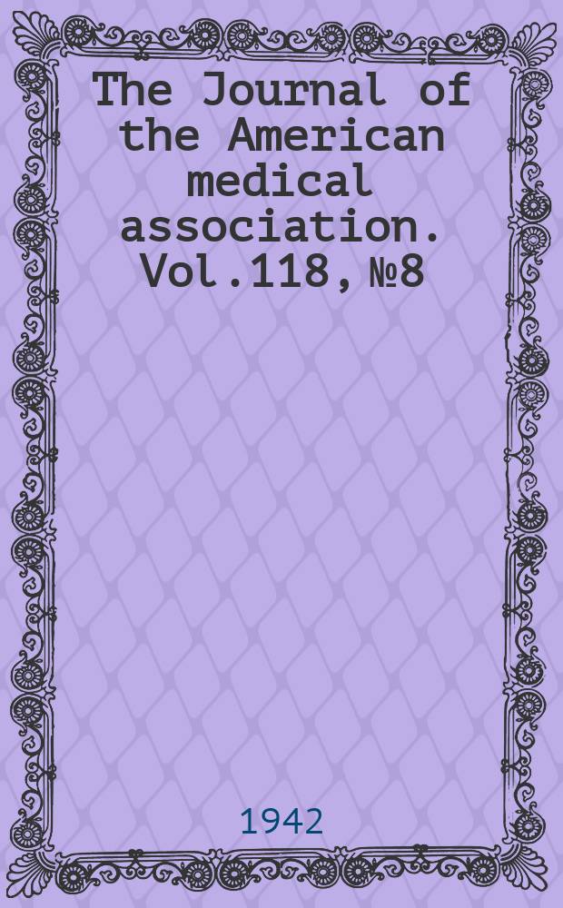 The Journal of the American medical association. Vol.118, №8