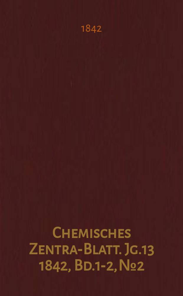 Chemisches Zentral- Blatt. Jg.13 1842, Bd.1-2, №2
