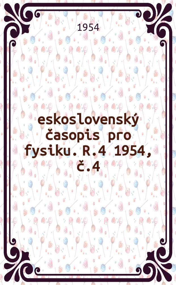 Československý časopis pro fysiku. R.4 1954, [č.]4