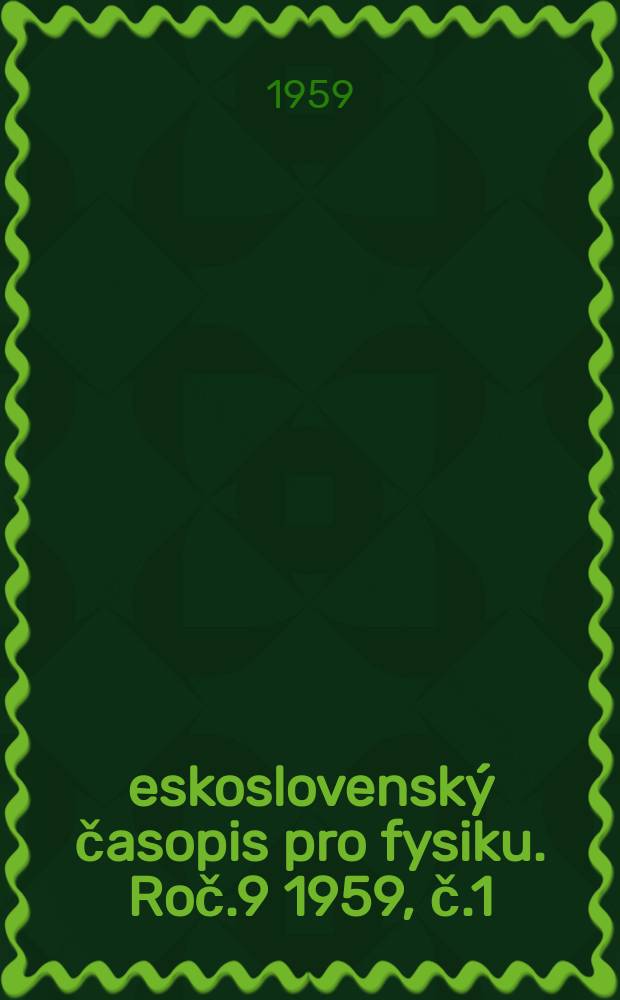 Československý časopis pro fysiku. Roč.9 1959, č.1