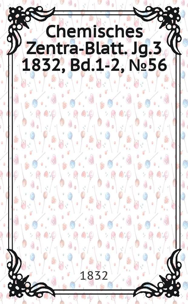 Chemisches Zentral- Blatt. Jg.3 1832, Bd.1-2, №56