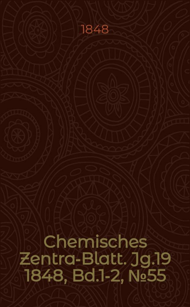 Chemisches Zentral- Blatt. Jg.19 1848, Bd.1-2, №55