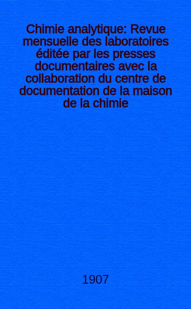 Chimie analytique : Revue mensuelle des laboratoires éditée par les presses documentaires avec la collaboration du centre de documentation de la maison de la chimie. T.12, №2