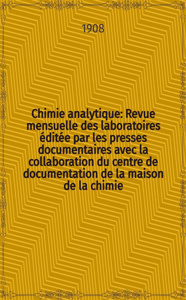 Chimie analytique : Revue mensuelle des laboratoires éditée par les presses documentaires avec la collaboration du centre de documentation de la maison de la chimie. T.13, №7