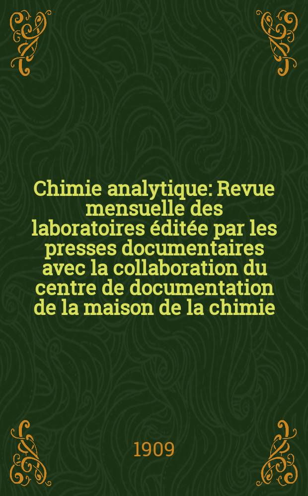 Chimie analytique : Revue mensuelle des laboratoires éditée par les presses documentaires avec la collaboration du centre de documentation de la maison de la chimie. T.14, №3