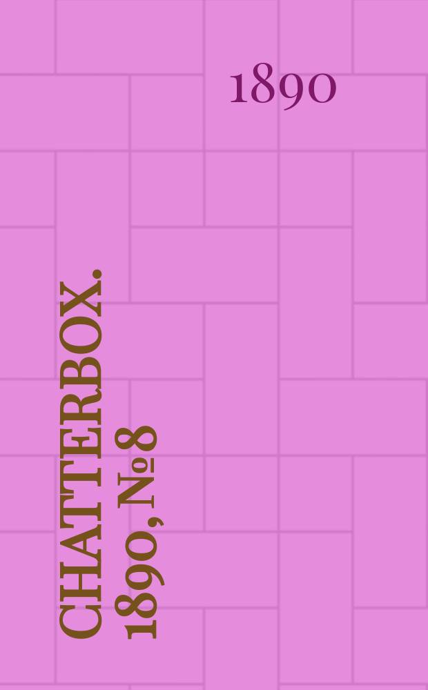 Chatterbox. 1890, №8