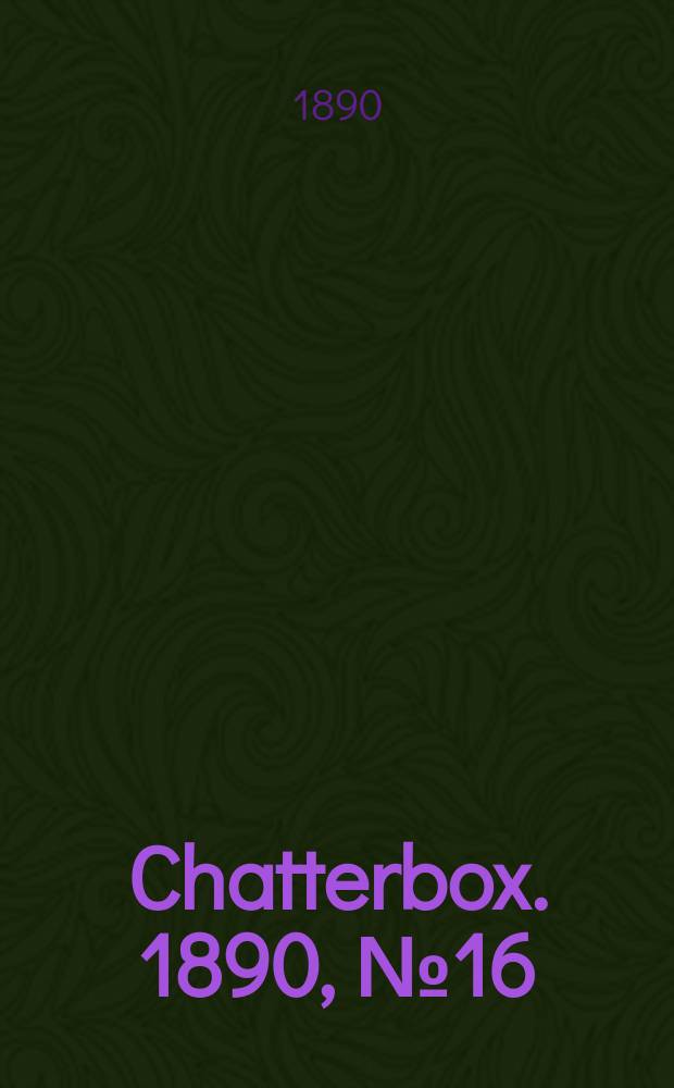 Chatterbox. 1890, №16