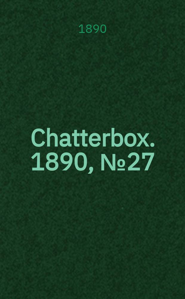 Chatterbox. 1890, №27
