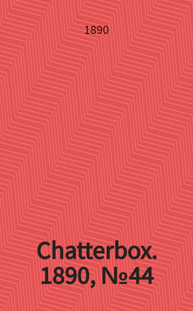Chatterbox. 1890, №44