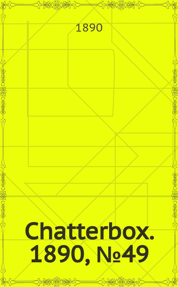 Chatterbox. 1890, №49