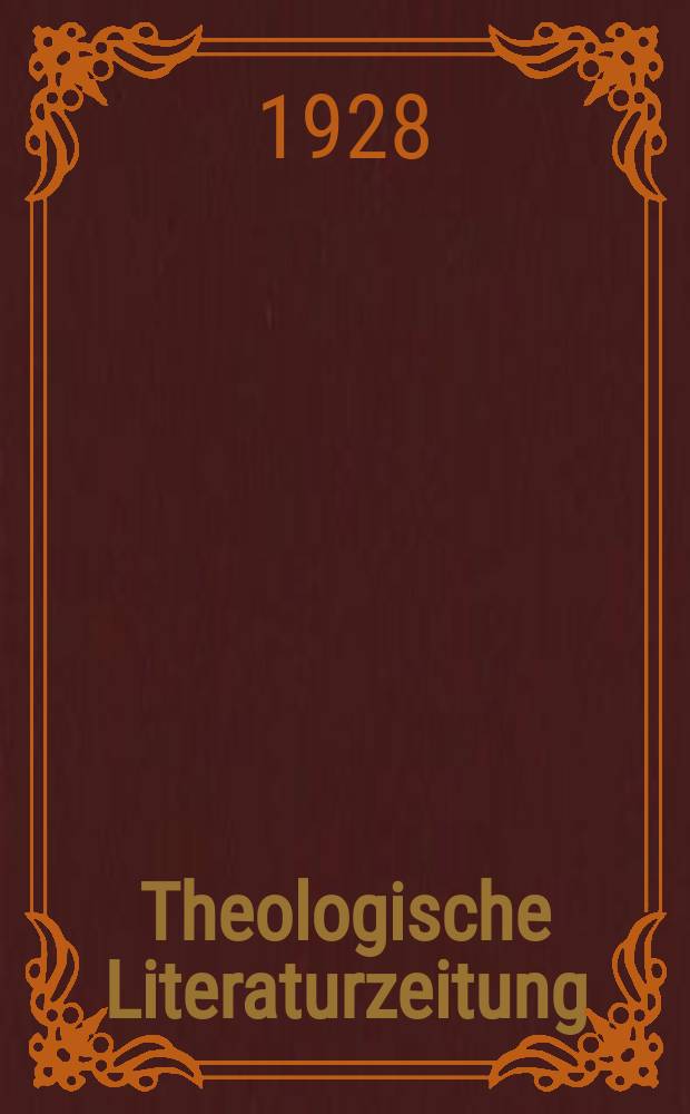 Theologische Literaturzeitung : Begrundet von Emil Schürer und Adolf von Harnack. J.53 1928, №14