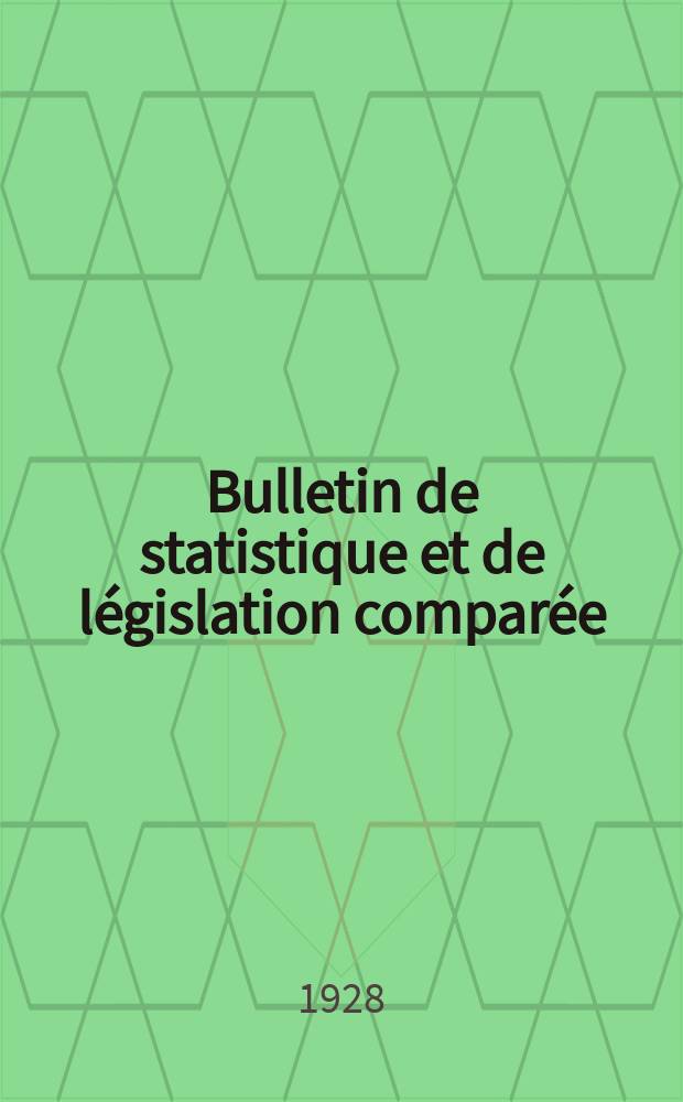 Bulletin de statistique et de législation comparée : [République Française Ministère des finances]. An.52 1928, T.103, №5