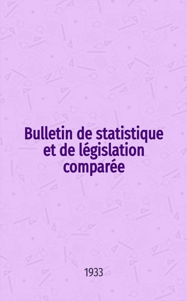 Bulletin de statistique et de législation comparée : [République Française Ministère des finances]. An.57 1933, T.114, №8