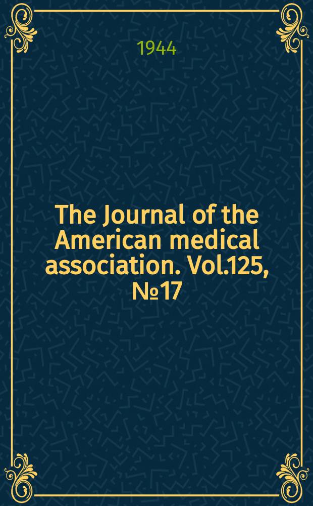 The Journal of the American medical association. Vol.125, №17