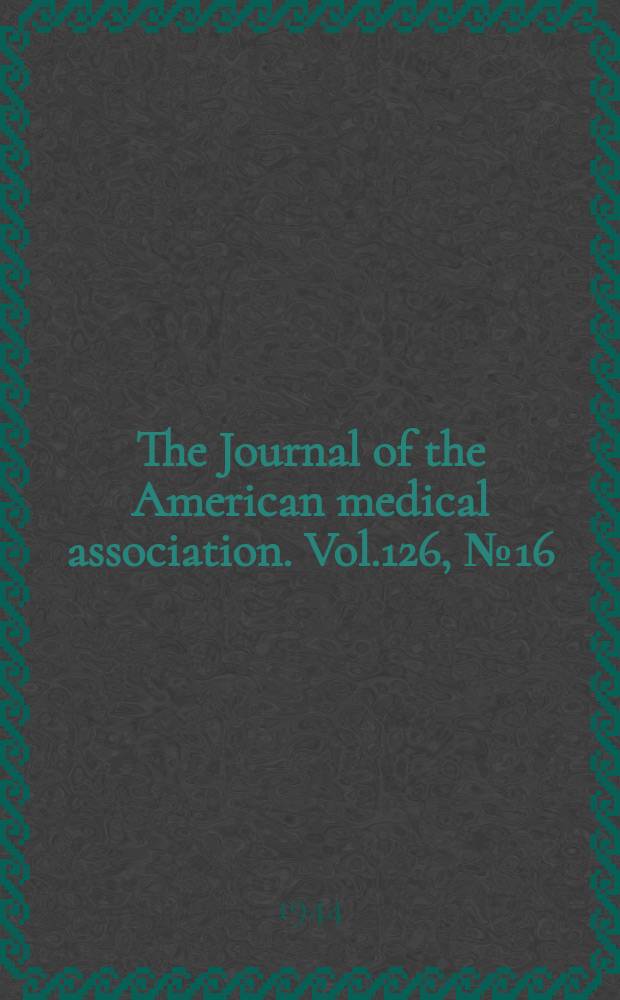 The Journal of the American medical association. Vol.126, №16