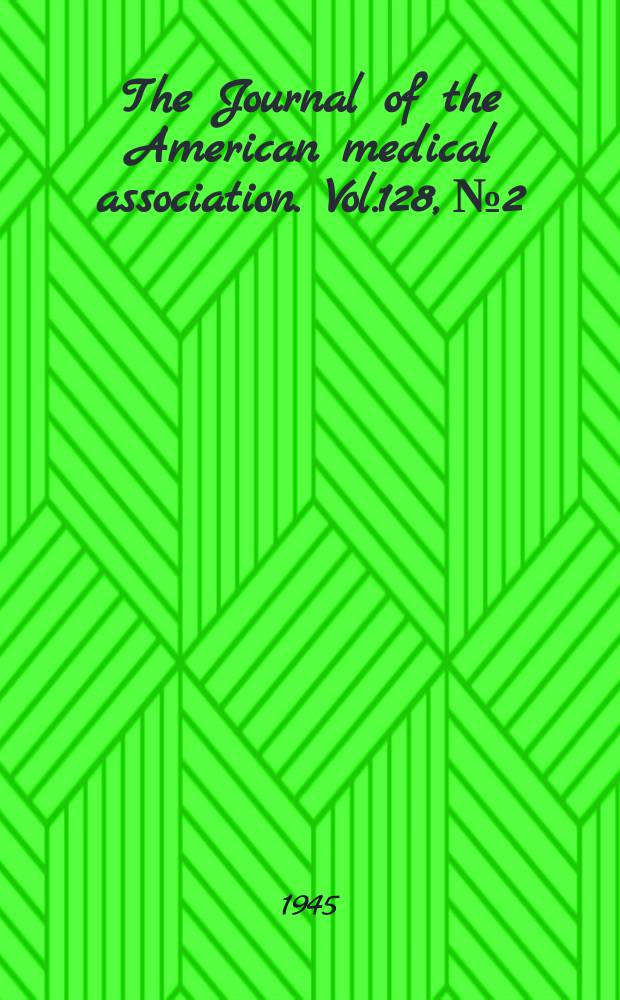 The Journal of the American medical association. Vol.128, №2