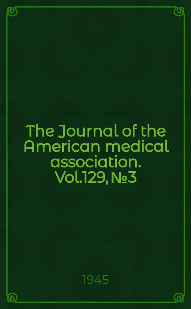 The Journal of the American medical association. Vol.129, №3