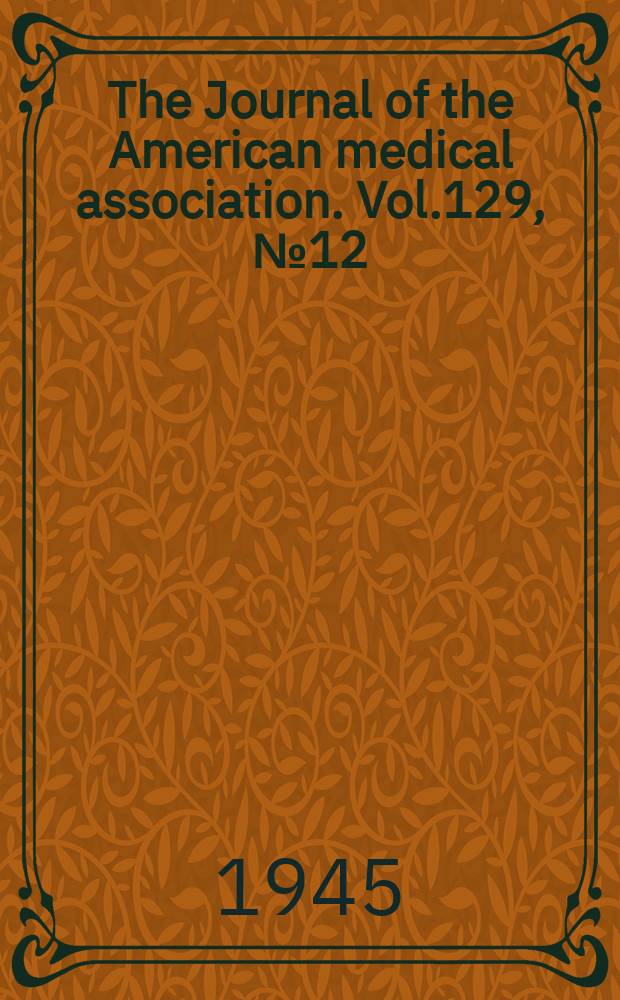 The Journal of the American medical association. Vol.129, №12