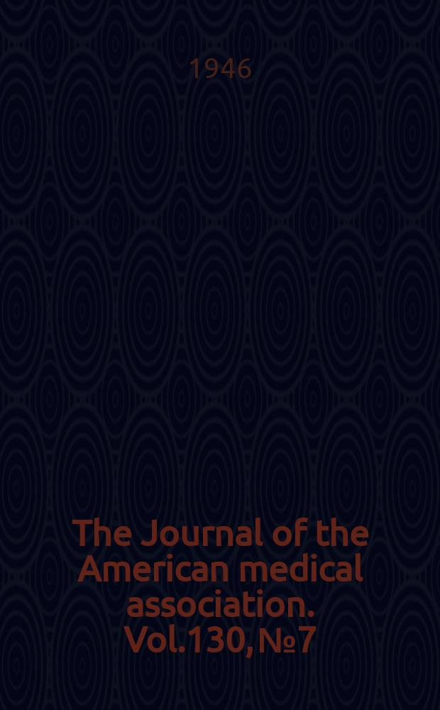 The Journal of the American medical association. Vol.130, №7