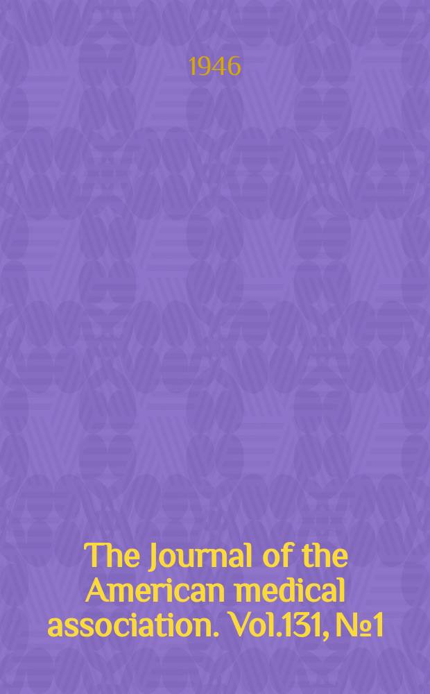 The Journal of the American medical association. Vol.131, №1
