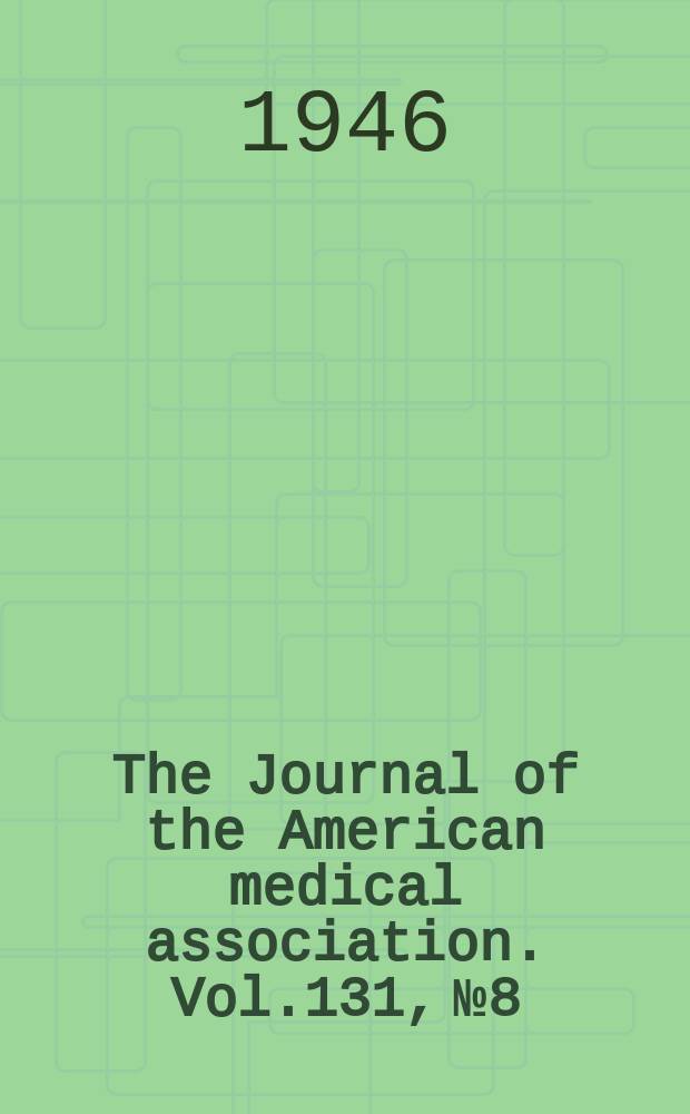 The Journal of the American medical association. Vol.131, №8