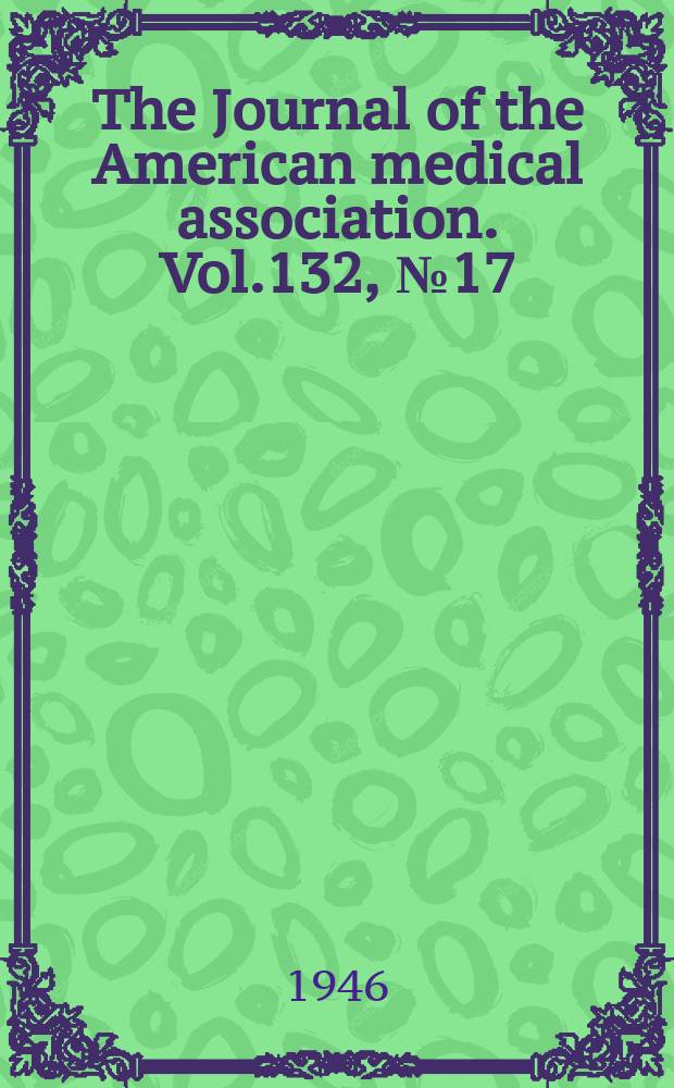 The Journal of the American medical association. Vol.132, №17