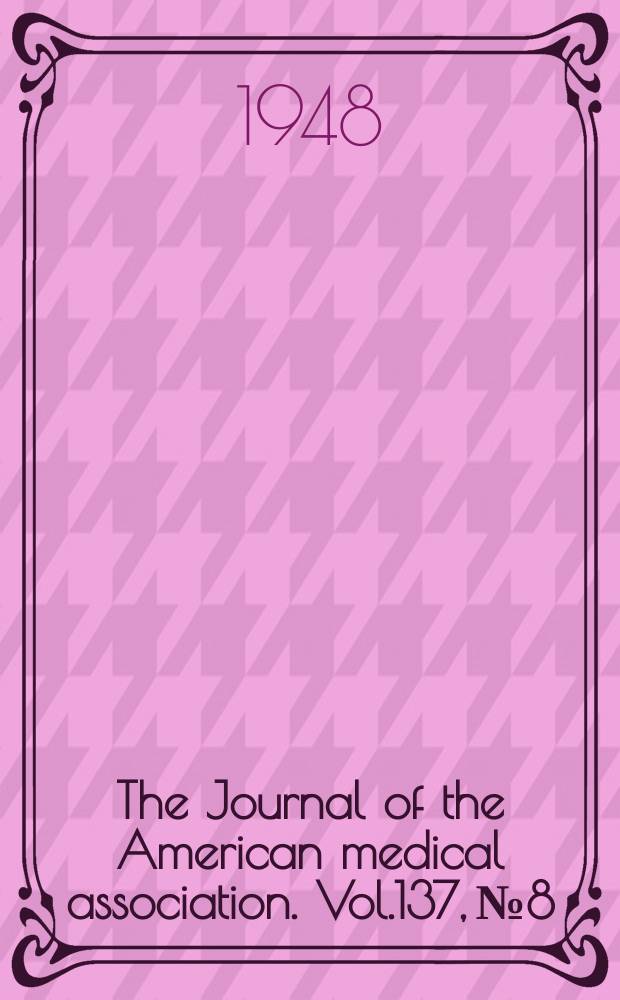 The Journal of the American medical association. Vol.137, №8