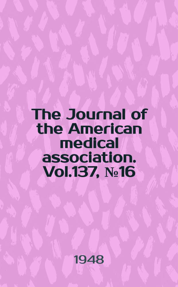 The Journal of the American medical association. Vol.137, №16