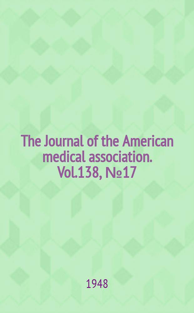 The Journal of the American medical association. Vol.138, №17