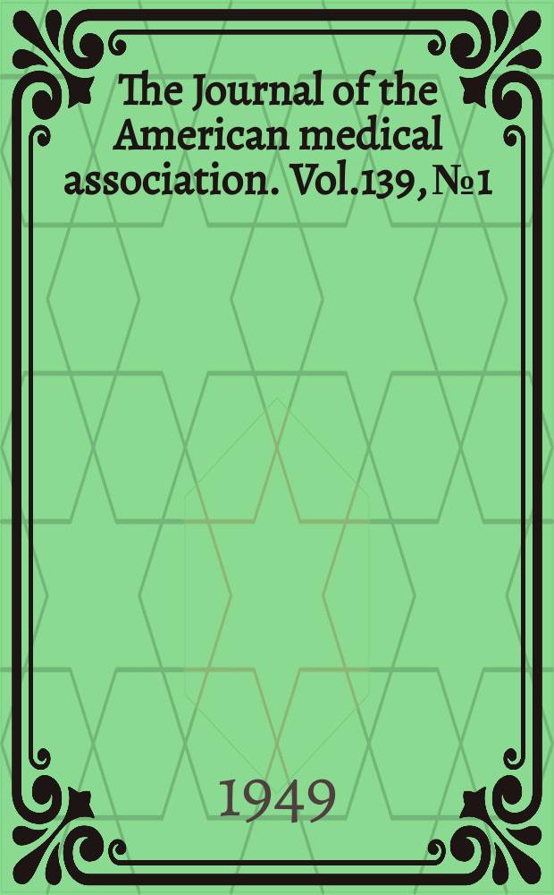 The Journal of the American medical association. Vol.139, №1