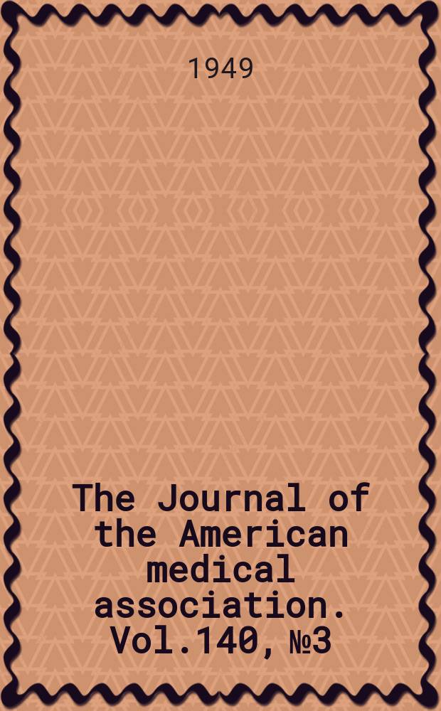 The Journal of the American medical association. Vol.140, №3