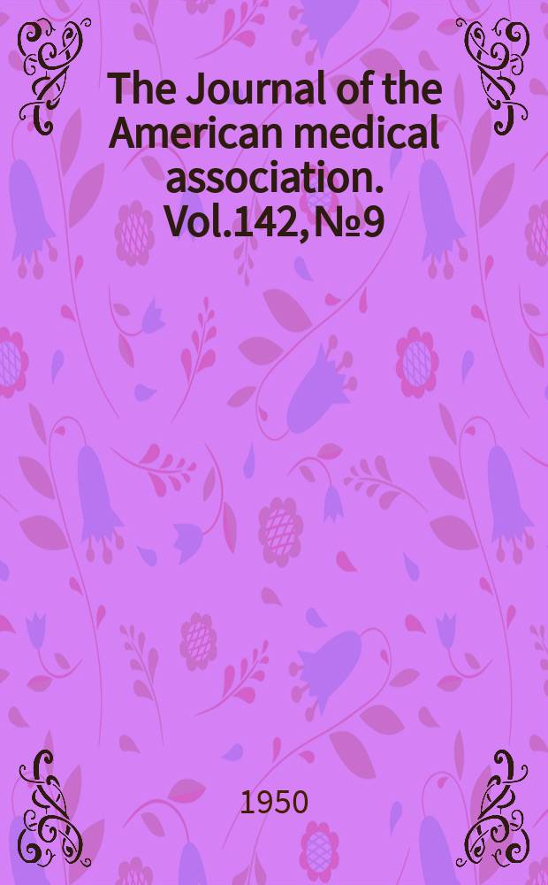 The Journal of the American medical association. Vol.142, №9