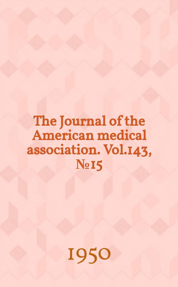 The Journal of the American medical association. Vol.143, №15