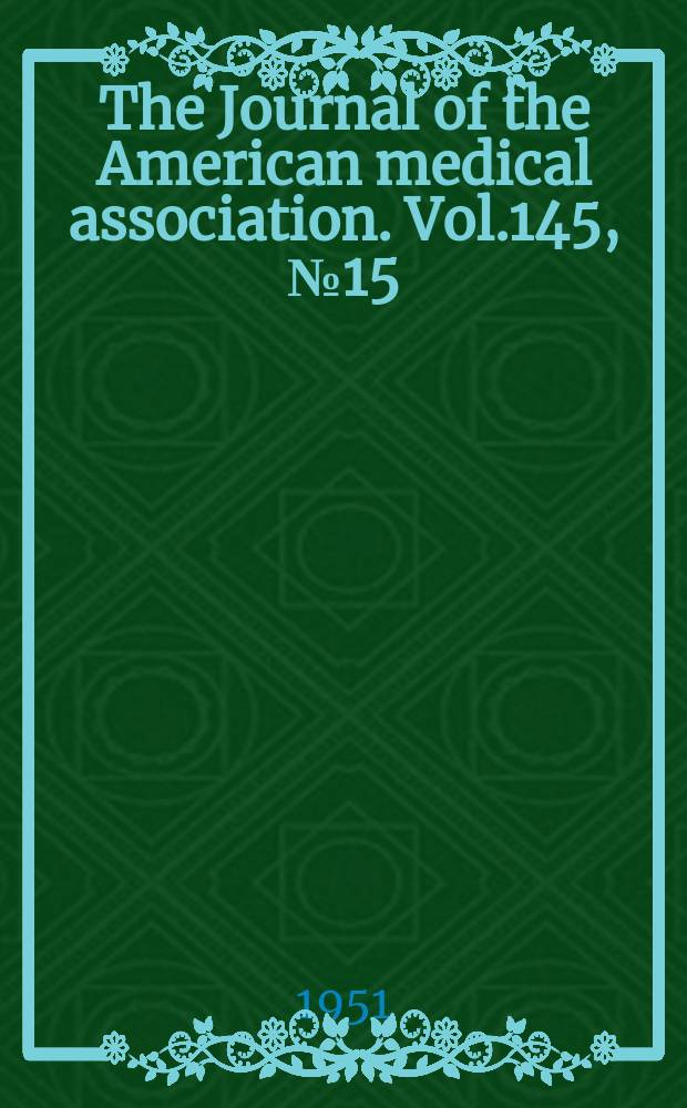 The Journal of the American medical association. Vol.145, №15