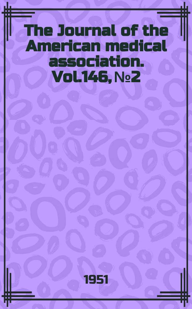 The Journal of the American medical association. Vol.146, №2