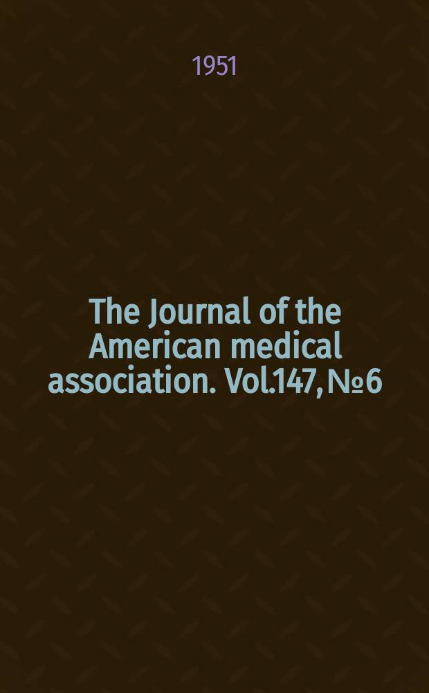 The Journal of the American medical association. Vol.147, №6